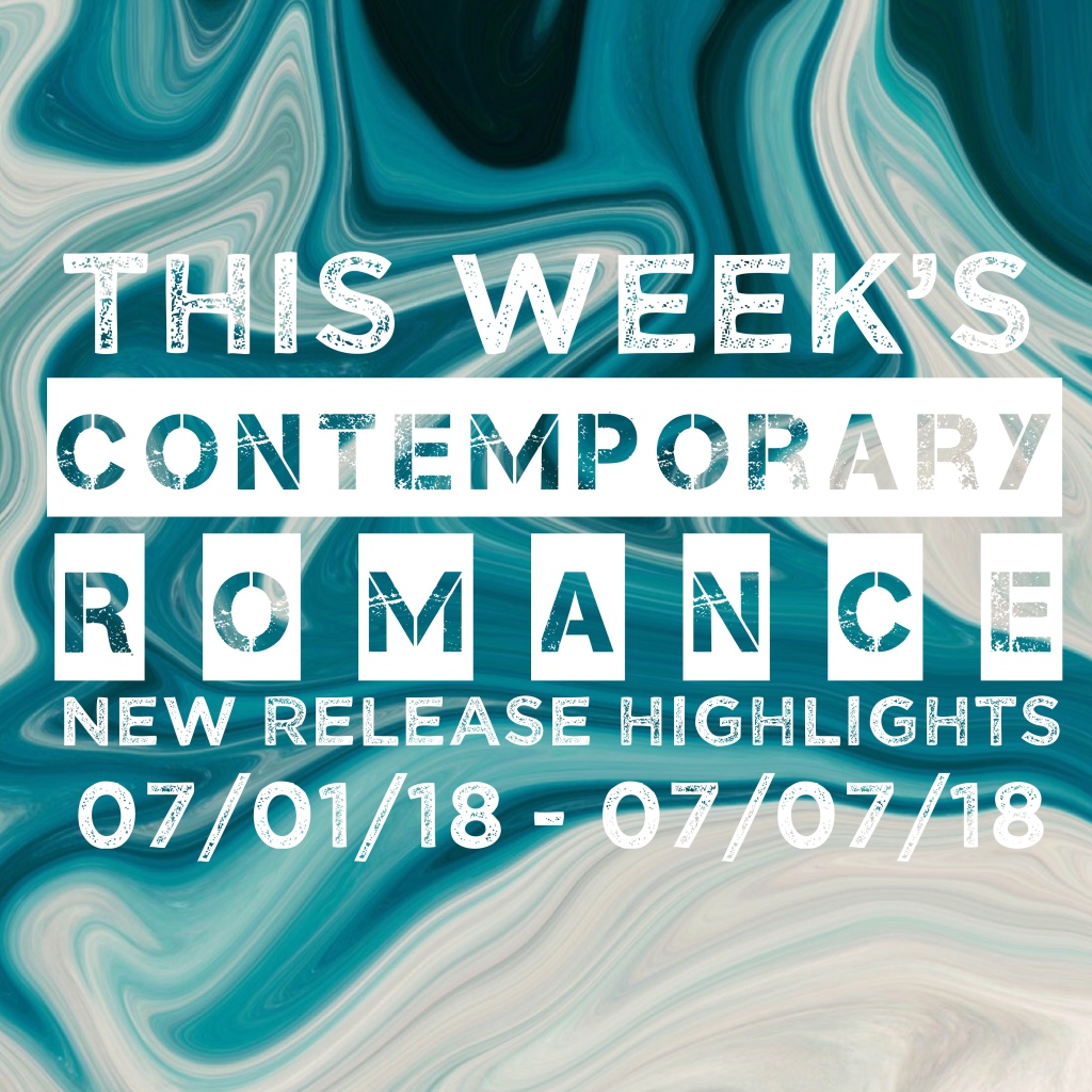 Contemporary Romance NRH – 7/1/18 – 7/7/18