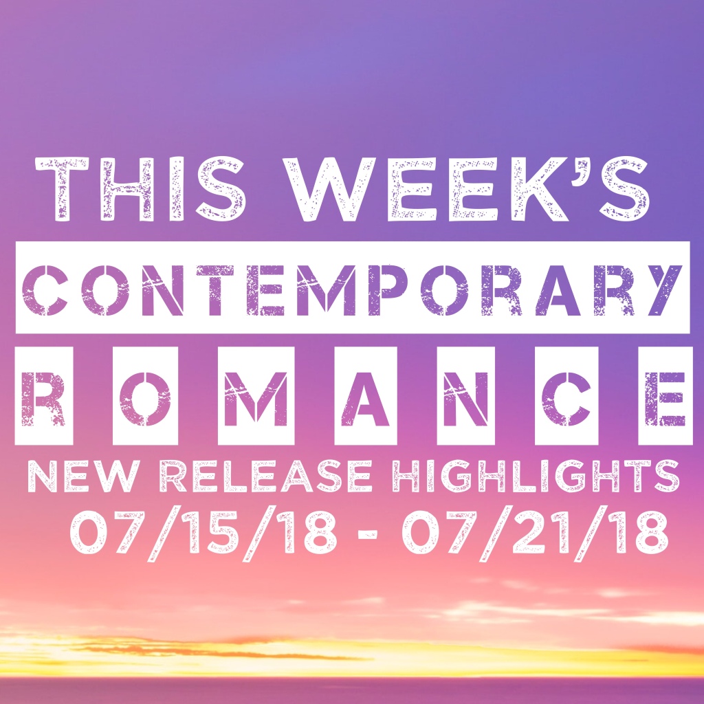 Contemporary Romance NRH – 7/15/18 – 7/21/18