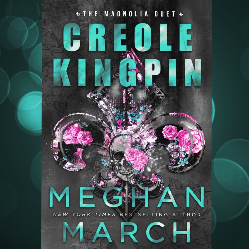 ARC Review: Creole Kingpin by Meghan March